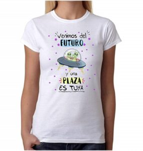 MardeTé Camiseta Mujer opositora. Venimos del Futuro y una Plaza es Tuya.